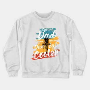 Cycling Dad Like A Real Dad But Cooler Crewneck Sweatshirt